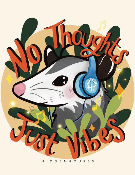 No Thoughts, Just Vibes- 8.5 by 11 inch Print